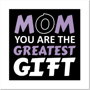 Mom greatest gift Posters and Art